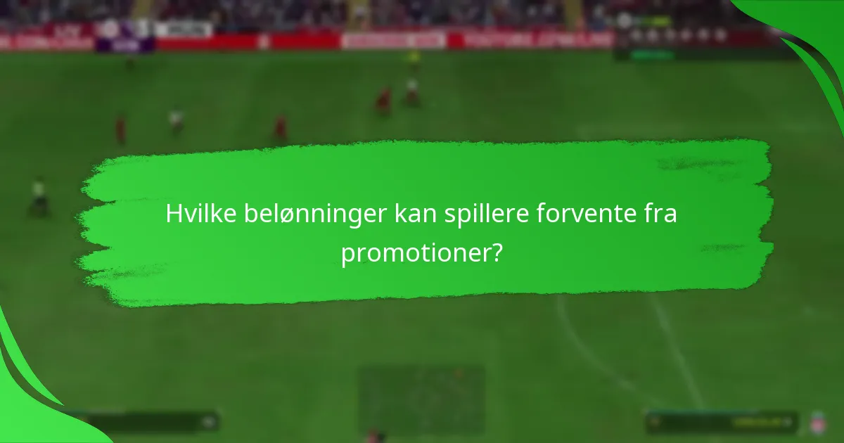 Hvilke belønninger kan spillere forvente fra promotioner?
