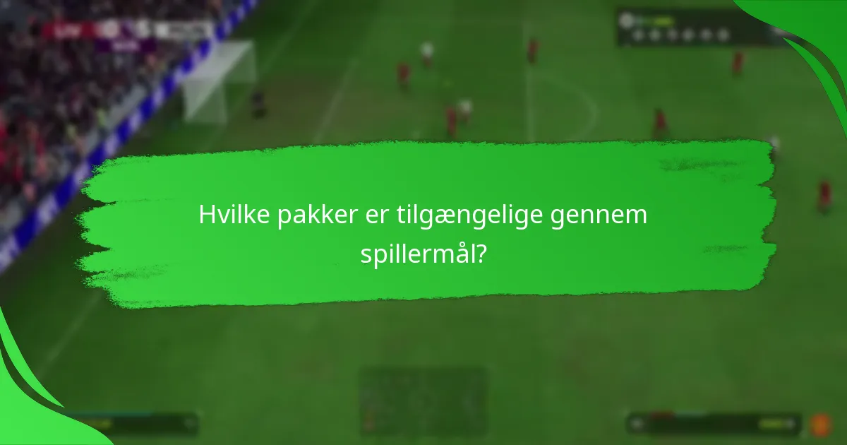 Hvilke pakker er tilgængelige gennem spillermål?
