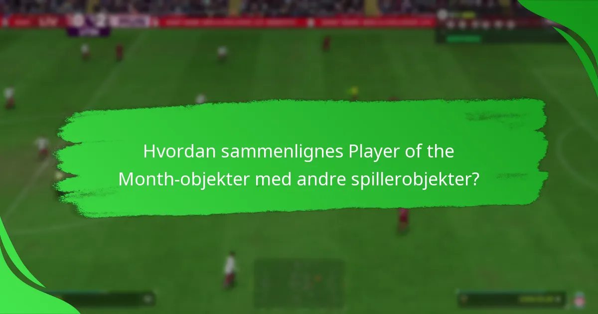 Hvordan sammenlignes Player of the Month-objekter med andre spillerobjekter?